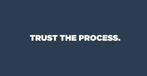 How to Trust the Process Instead of Forcing an Outcome
