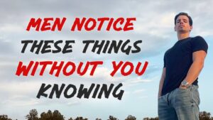 Men Actually Notice in a Woman